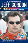 Jeff Gordon: Racing Back to the Front--My Memoir By Jeff Gordon, Steve Eubanks (With) Cover Image
