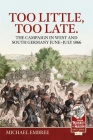 Too Little, Too Late.: The Campaign in West and South Germany June-July 1866 Cover Image