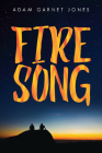 Fire Song By Adam Garnet Jones Cover Image