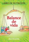Balance De Vida: Libro De Nutrición By Mary Escamilla Cover Image