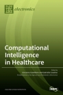 Computational Intelligence in Healthcare By Giovanna Castellano (Guest Editor), Gabriella Casalino (Guest Editor) Cover Image