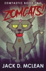 Zomcats! By Jack D. McLean Cover Image