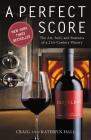Perfect Score: The Art, Soul, and Business of a 21st-Century Winery By Kathryn Hall, Craig Hall Cover Image