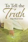 To Tell the Truth By Hope Beryl-Green Cover Image