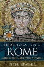 The Restoration of Rome: Barbarian Popes and Imperial Pretenders Cover Image