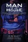 Man of the House By C. R. Wiley, Leon J. Podles (Foreword by), Allan C. Carlson (Afterword by) Cover Image