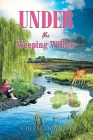 Under the Weeping Willow By Cheryl Donnell Cover Image