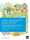 Healthy and Age-Friendly Cities in the People's Republic of China: Proposal for Health Impact Assessment and Healthy and Age-Friendly City Action and By Najibullah Habib, Stefan Rau, Susann Roth Cover Image