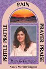 Prittle, Prattle, Pain, Prayer, Praise, Peace and Perfection By Nancy Merritt Wiggins Cover Image