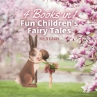 Fun Children's Fairy Tales: 4 Books in 1 By Wild Fairy Cover Image