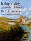 Landscape of Industry: An Industrial History of the Blackstone Valley By Worcester Historical Museum, Sen Edward M. Kennedy (Other) Cover Image