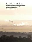 Toxic Chemical Release Inventory Reporting Forms and Instructions: Revised 2014 Version By U. S. Environmental Protection Agency Cover Image