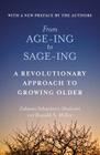 From Age-ing to Sage-ing: A Revolutionary Approach to Growing Older By Zalman Schachter-Shalomi, Ronald S. Miller Cover Image