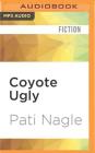 Coyote Ugly By Pati Nagle, Diane Piron-Gelman (Read by) Cover Image