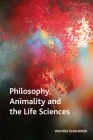 Philosophy, Animality and the Life Sciences (Crosscurrents) By Wahida Khandker Cover Image