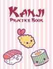 Kanji Practice Book: Japanese Writing Paper: Cute Kawaii Sushi By Arigato Press Cover Image