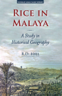 Rice in Malaya: A Study in Historical Geography Cover Image