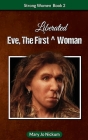 Eve, the First (Liberated) Woman (Strong Women #2) By Mary Jo Nickum Cover Image