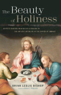 The Beauty of Holiness: Giotto's Passion Frescoes as a Prelude to the Artistic Afterlife of the Supper at Emmaus By Brian Leslie Bishop, Gesa E. Thiessen (Foreword by) Cover Image