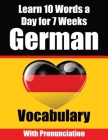 German Vocabulary Builder: Learn 10 German Words a Day for 7 Weeks A Comprehensive Guide for Children and Beginners to Learn German Learn German Cover Image