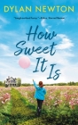 How Sweet It Is By Dylan Newton Cover Image
