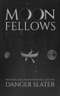 Moonfellows By Danger Slater Cover Image
