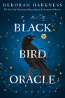 The Black Bird Oracle: A Novel (All Souls Series #5) By Deborah Harkness Cover Image