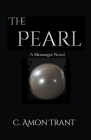 The Pearl (Messenger #9) By C. Amon Trant Cover Image