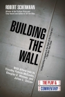 Building the Wall: The Play and Commentary By Robert Schenkkan, Douglas S. Massey (Afterword by), Julian E. Zelizer (Afterword by), Timothy Patrick McCarthy (Afterword by) Cover Image