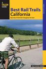 Best Rail Trails California: More Than 70 Rail Trails Throughout the State (Where to Ride) By Tracy Salcedo Cover Image