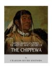 Native American Tribes: The History and Culture of the Chippewa By Charles River Editors Cover Image