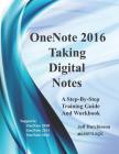 OneNote 2016 - Taking Digital Notes: Supports OneNote 2010, 2013, and 2016 Cover Image