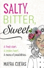 Salty, Bitter, Sweet By Mayra Cuevas Cover Image