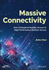Massive Connectivity: Non-Orthogonal Multiple Access to High Performance Random Access By Jinho Choi Cover Image