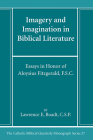 Imagery and Imagination in Biblical Literature: Essays in Honor of Aloysius Fitzgerald, F.S.C. (Catholic Biblical Quarterly Monograph #27) Cover Image