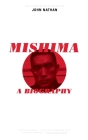 Mishima: A Biography By John Nathan Cover Image