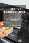 Hızlı ve Lezzetli 2023: Mikrodalga Fırın Mutfağından İnovatif Tarifler By Ayşe Mikrodalga Cover Image
