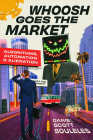 Whoosh Goes the Market: Algorithms, Automation, and Alienation Cover Image