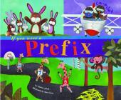 If You Were a Prefix (Word Fun) By Sara Gray (Illustrator), Marcie Aboff Cover Image