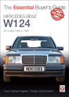 Mercedes-Benz W124: All models 1984 to 1997 (Essential Buyer's Guide) By Tobias Zoporowski Cover Image