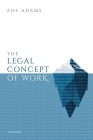 The Legal Concept of Work By Zoe Adams Cover Image