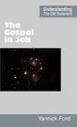 The Gospel in Job (Understanding the Old Testament) By Yannick Ford Cover Image