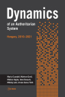 Dynamics of an Authoritarian System: Hungary, 2010-2021 By Mária Csanádi, Márton Gerő, Miklós Hajdu Cover Image