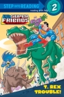 T. Rex Trouble! (DC Super Friends) (Step into Reading) Cover Image