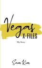 Vegas X-Files: My Story By Sam Kim Cover Image