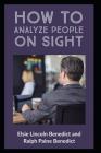 How to Analyze People on Sight: Through the Science of Human Analysis: The Five Human Types Cover Image