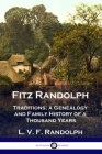 Fitz Randolph: Traditions, a Genealogy and Family History of a Thousand Years By L. V. F. Randolph Cover Image