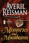 Memories and Moonbeams By Averil Reisman Cover Image