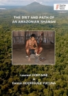 The Diet and Path of an Amazonian Shaman By Laurent Fontaine, Fermín Rodríguez Yucuna Cover Image