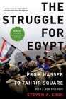 Struggle for Egypt: From Nasser to Tahrir Square (Council on Foreign Relations (Oxford)) By Steven A. Cook Cover Image